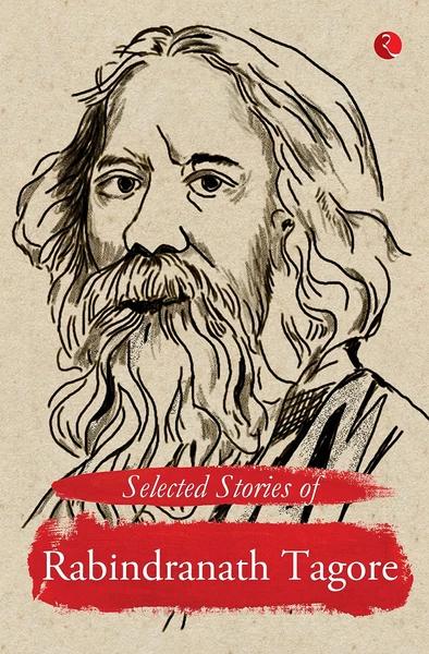 Selected Stories of Rabindranath Tagore by Rabindranath Tagore
