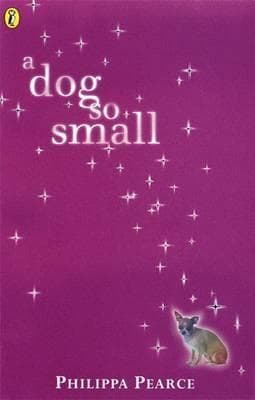 A Dog So Small by Philippa Pearce