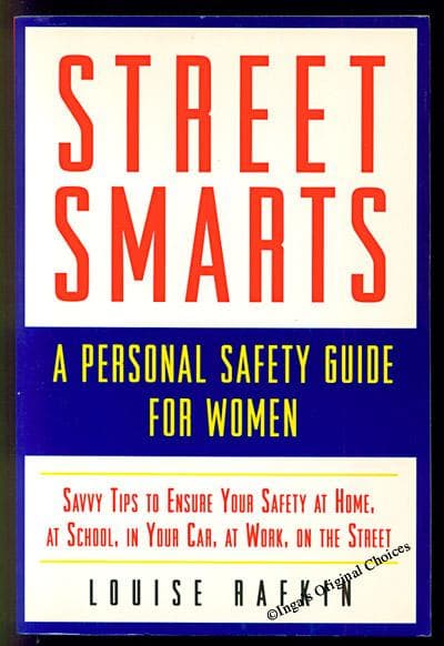 Street Smarts: A Personal Safety Guide for Women by Louise Rafkin