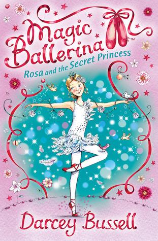 Rosa and the Secret Princess by Darcey Bussell