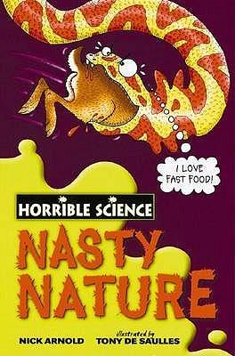 Nasty Nature by Nick Arnold, Tony De Saulles