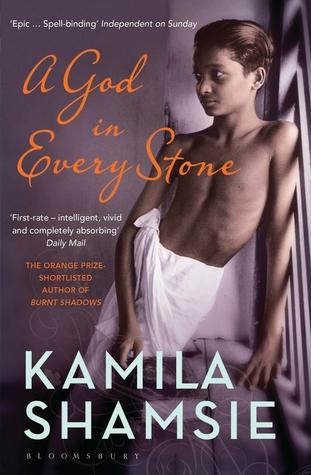 A God In Every Stone by Kamila Shamsie