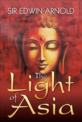 light of asia by Sir Edwin Arnold