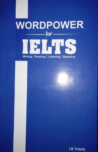 Wordpower for Ielts writing,reading,listening,speaking by Lb Thapa