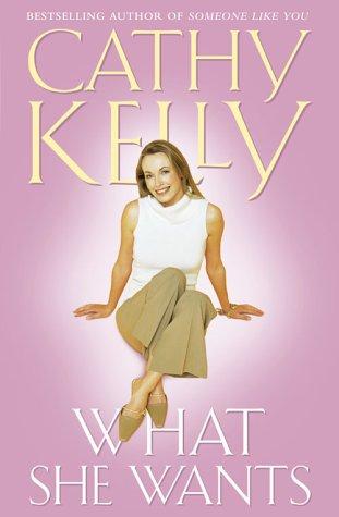 What She Wants by Cathy Kelly