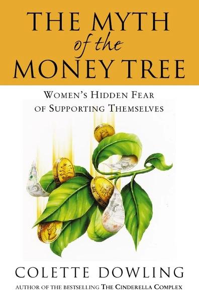 The Myth of the Money Tree by Colette Dowling