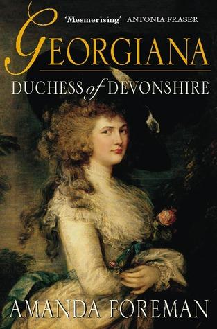 Georgiana, Duchess of Devonshire by Amanda Foreman