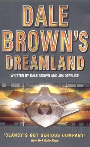 Dale Brown's Dreamland by Jim Defelice, Dale Brown, James Defelice