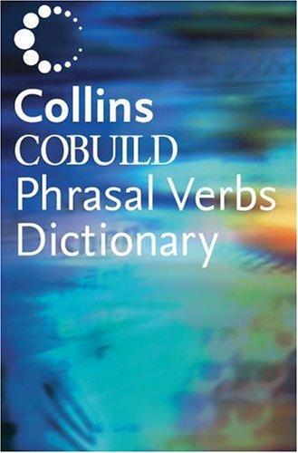 Collins COBUILD Dictionary of Phrasal Verbs by Unassigned