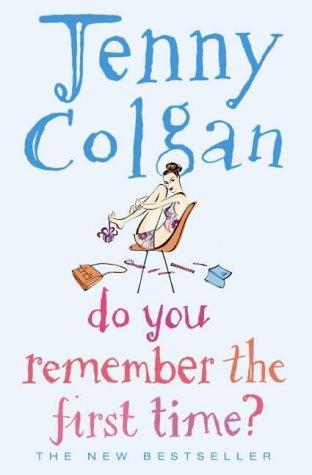Do You Remember the First Time? by Jenny Colgan