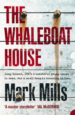 The Whaleboat House by Mark Mills