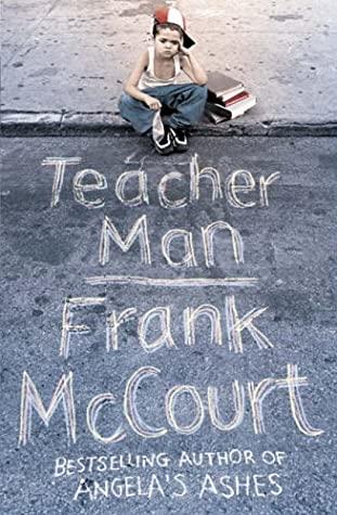 Teacher Man: A Memoir by Frank Mccourt