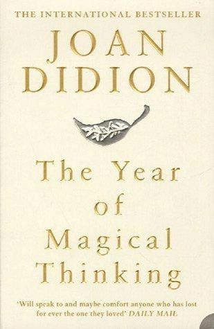 The Year of Magical Thinking by Joan Didion
