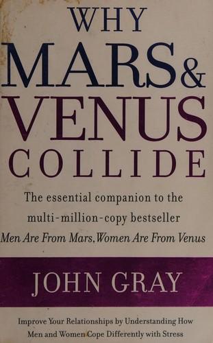 Why Mars and Venus Collide by John Gray