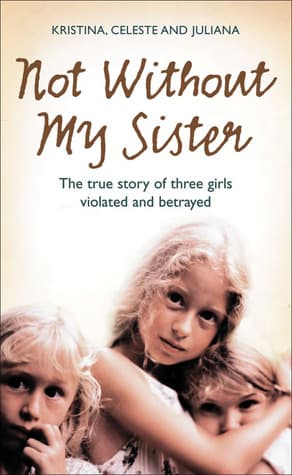 Not Without My Sister by Celeste Jones, Kristina Jones, Juliana Buhring