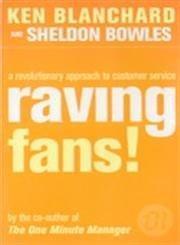 raving fans by Ken Blanchard, Sheldon Bowles