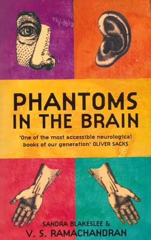 Phantoms In The Brain by V.S. Ramachandran