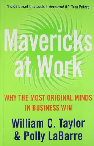 Mavericks at work by William C. Taylor, Polly Labarre