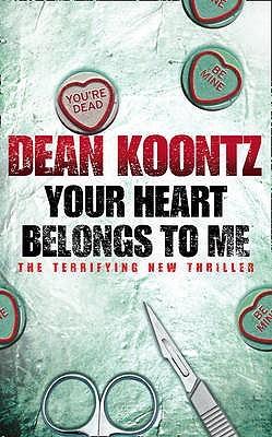 Your Heart Belongs to Me by Dean Ray Koontz