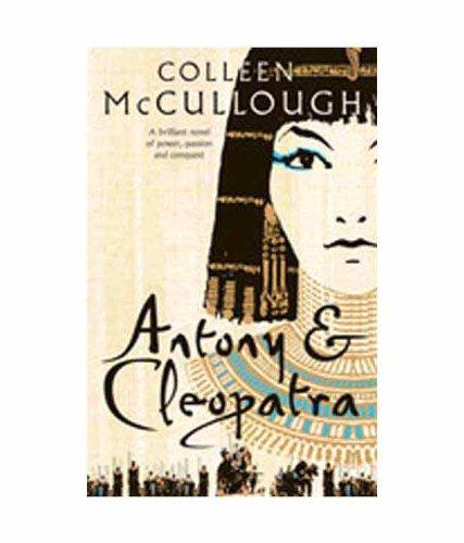 Antony & cleopatra by Colleen Mccullough