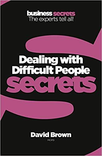 Dealing with Difficult People by David Brown