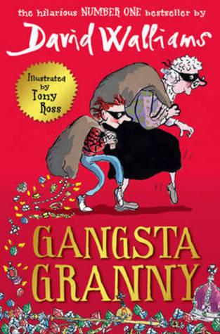Gangsta Granny by David Walliams, Tony Ross