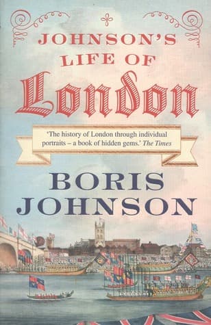 Johnson's Life of London by Boris Johnson