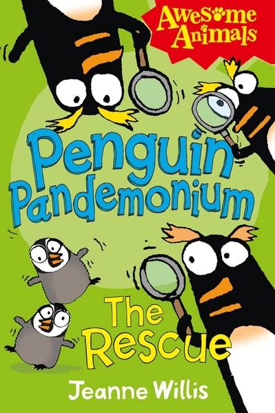 Penguin Pandemonium: The Rescue by Jeanne Willis