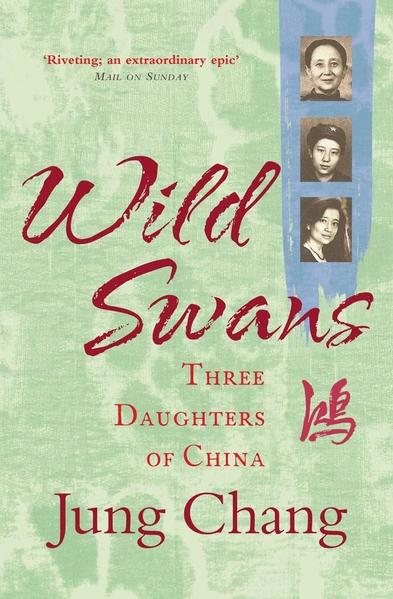 Wild Swans, The three daughter by Jung Chang