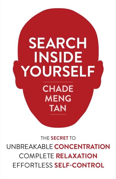 Search Inside Yourself by Chade Meng Tan