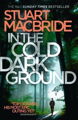 In the Cold Dark Ground by Stuart Macbride