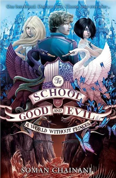 The School for Good and Evil #2: A World Without Princes by Soman Chainani