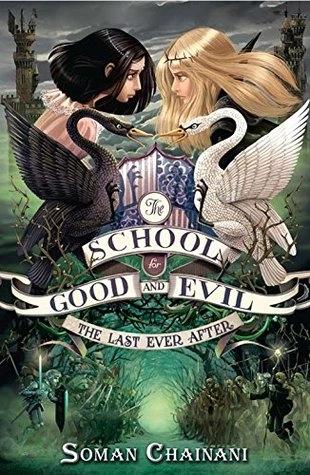 The School for Good and Evil #3: The Last Ever After by Soman Chainani