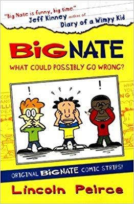 Big Nate what could possibly go wrong by Lincoln Peirce