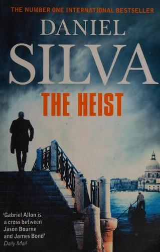 The Heist by Daniel Silva