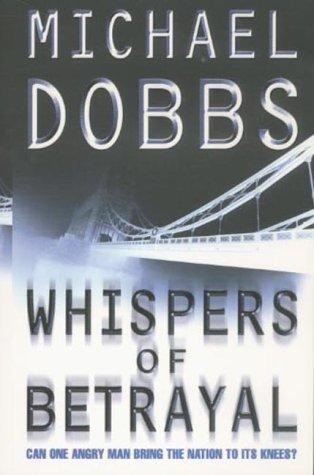 Whispers of Betrayal by Michael Dobbs