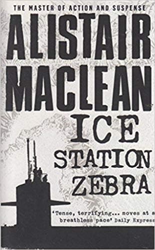 Ice Station Zebra by Alistair Maclean