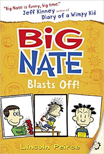 Big Nate Big Nate Blasts Off by Lincoln Peirce