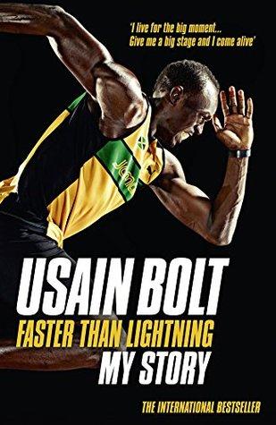 Faster Than Lightning: My Autobiography by Usain Bolt