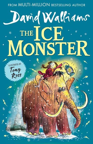 The Ice Monster by David Walliams, Tony Ross