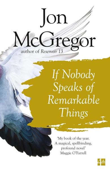 If Nobody Speaks of Remarkable Things by Jon Mcgregor