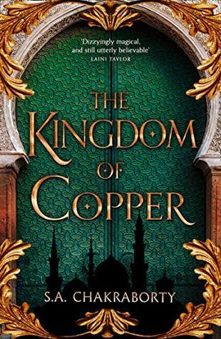 The Kingdom of Copper by S. A. Chakraborty