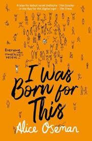 I Was Born for This by Alice Oseman