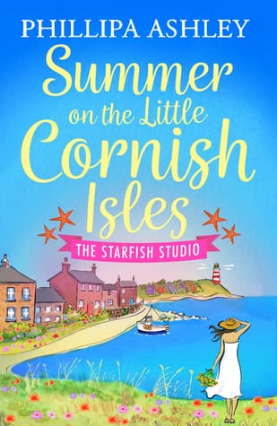 Summer on the Little Cornish Isles: the Starfish Studio by Phillipa Ashley