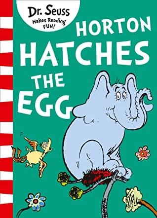 Horton Hatches the Egg by Seuss