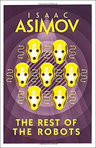 The rest of the Robots by Isaac Asimov