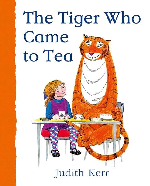 The Tiger Who Came to Tea by Judith Kerr