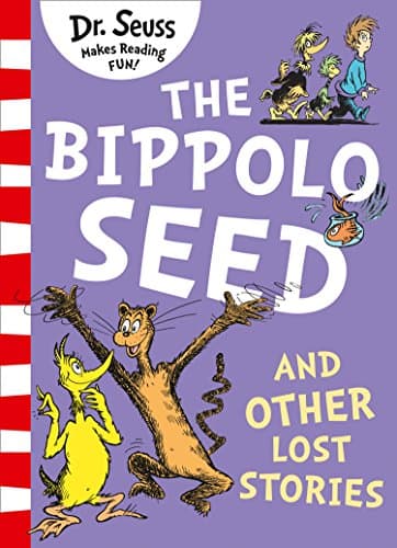 The Bippolo Seed and Other Lost Stories by Dr. Seuss