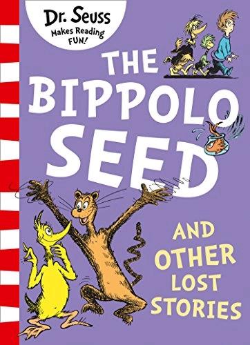 The Bippolo Seed and Other Lost Stories by Dr. Seuss