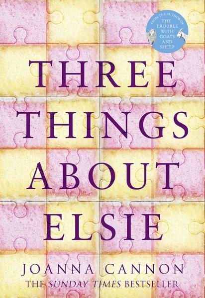 Three Things about Elsie by Joanna Cannon (Psychiatrist)